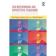 On Becoming an Effective Teacher: Person-centered teaching, psychology, philosophy, and dialogues with Carl R. Rogers and Harold Lyon