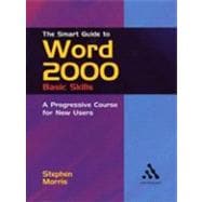 The Smart Guide to Word 2000: Basic Skills : A Progressive Course for New Users,9780826456977
