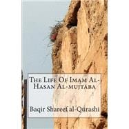 The Life of Imam Al-hasan Al-mujtaba