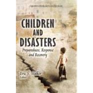 Children and Disasters: Preparedness, Response and Recovery