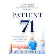 Patient 71 An inspiring true story of a mother's love that fueled her fight to stay alive