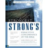 The Strongest Strong's Exhaustive Concordance of the Bible Larger Print Edition