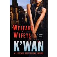 Welfare Wifeys A Hood Rat Novel