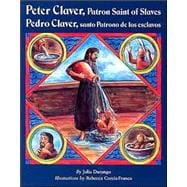 Peter Claver, Patron Saint of Slaves/Pedro Claver, Santo Partono De Los Esclavos