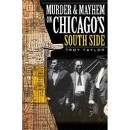 Murder & Mayhem on Chicago's South Side