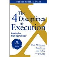 The 4 Disciplines of Execution: Revised and Updated Achieving Your Wildly Important Goals