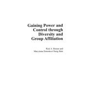 Gaining Power and Control Through Diversity and Group Affiliation