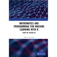 Mathematics and Programming for Machine Learning with R