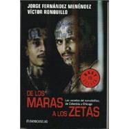 De los Maras a los Zetas/ From the Maras to the Zetas: Los secretos del narcotrafico de Colombia a Chicago/ The Secrets of Drug Trafficking from Colombia to Chicago