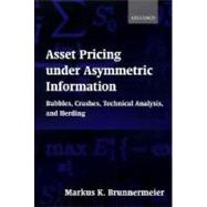 Asset Pricing under Asymmetric Information Bubbles, Crashes, Technical Analysis, and Herding