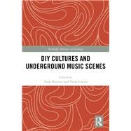 Diy Cultures and Underground Music Scenes