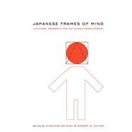 Japanese Frames of Mind: Cultural Perspectives on Human Development