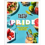 Tasty Pride 75 Recipes and Stories from the Queer Food Community