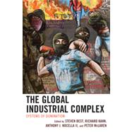 The Global Industrial Complex Systems of Domination