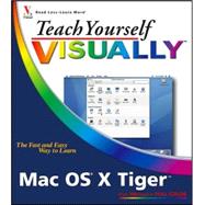 Teach Yourself VISUALLY<sup><small>TM</small></sup> Mac OS<sup>®</sup> X Tiger<sup><small>TM</small></sup>