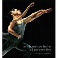 San Francisco Ballet at Seventy-five