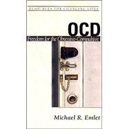 OCD : Freedom for the Obsessive Compulsive