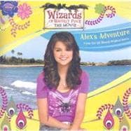 Wizards of Waverly Place: The Movie: Alex's Adventure