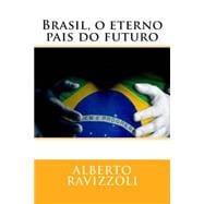 Brasil, O Eterno Pais Do Futuro