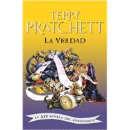 La verdad / The Truth: La XXV novela del Mundodisco / The XXV Novel of Discworld