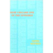 How I Became One of the Invisible