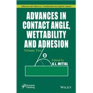 Advances in Contact Angle, Wettability and Adhesion, Volume 2