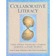 Collaborative Literacy : Using Gifted Strategies to Enrich Learning for Every Student