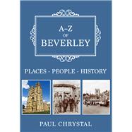 A-Z of Beverley Places-People-History