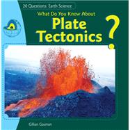 What Do You Know About Plate Tectonics?