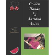 Golden Hands by Adriana Anton