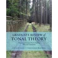 Graduate Review of Tonal Theory A Recasting of Common-Practice Harmony, Form, and Counterpoint