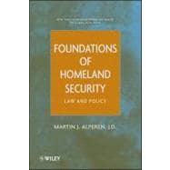 Foundations of Homeland Security : Law and Policy