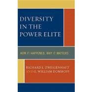 Diversity in the Power Elite How it Happened, Why it Matters