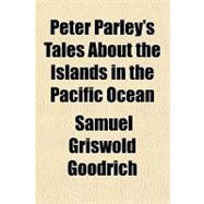 Peter Parley's Tales About the Islands in the Pacific Ocean