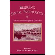 Bridging Social Psychology : Benefits of Transdisciplinary Approaches