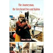 The Journeyman, the Greybeard Sea and Kairos