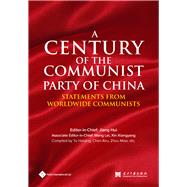 A Century of the Communist Party of China Statements from Worldwide Communists