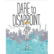 Dare to Disappoint Growing Up in Turkey