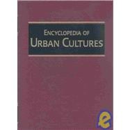 Encyclopedia of Urban Cultures : Cities and Cultures Around the World