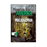 Mountain Bike America: Greater Philadelphia; An Atlas of the Delaware Valley's Greatest Off-Road Bicycle Rides:  Includes Philadelphia, JimThorpe, New Jersey, and Northern Delaware