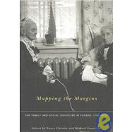 Mapping the Margins : The Family and Social Discipline in Canada, 1700-1975