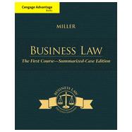 Cengage Advantage Books: Business Law: The First Course - Summarized Case Edition, 1st Edition