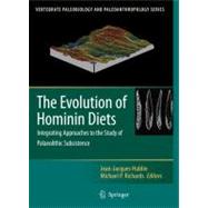 The Evolution of Hominid Diets: Integrating Approaches to the Study of Palaeolithic Subsistence