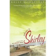 Welcome to Shirley : A Memoir from an Atomic Town