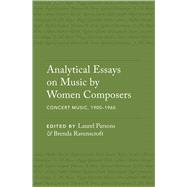 Analytical Essays on Music by Women Composers: Concert Music, 1900DS1960