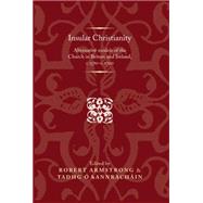 Insular Christianity Alternative Models of the Church in Britain and Ireland, c.1570-c.1700
