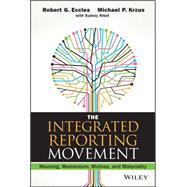 The Integrated Reporting Movement Meaning, Momentum, Motives, and Materiality
