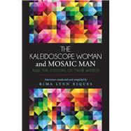 The Kaleidoscope Woman and the Mosaic Man