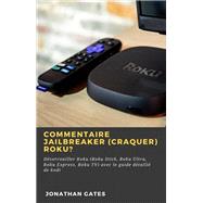 Commentaire jailbreaker (craquer) Roku?