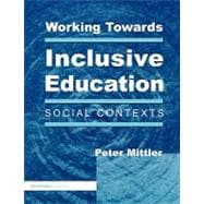Working Towards Inclusive Education: Social Contexts